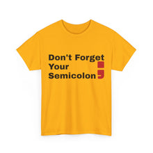 Don't Forget Your Semicolon - Oversized Unisex Tee