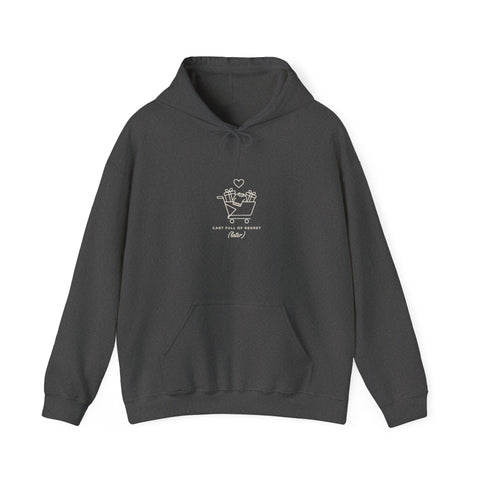 Cart Full of Regret (Later) Hoodie