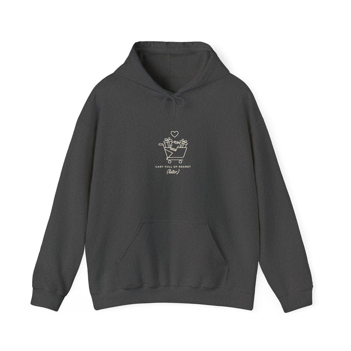 Cart Full of Regret (Later) Hoodie