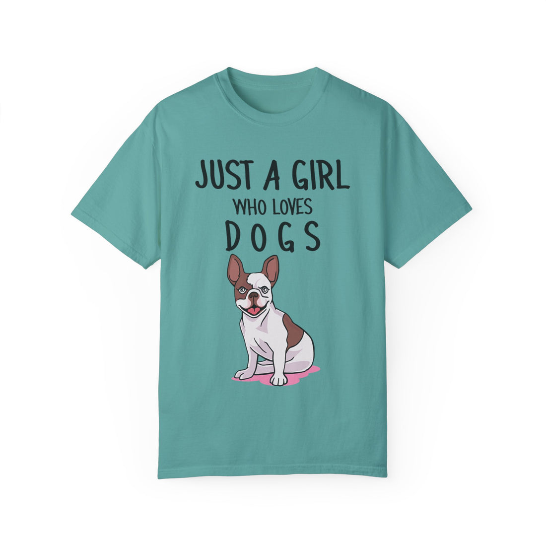 Just A Girl Who Loves Dogs - Women's Garment-Dyed T-shirt