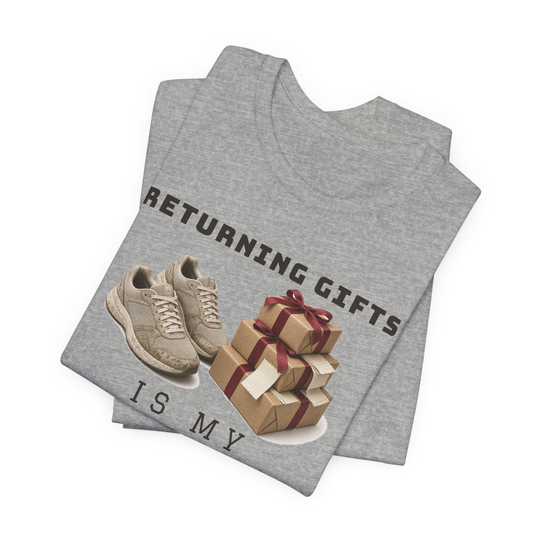 Returning Gifts Is My Cardio Tee