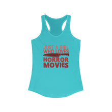 Just A Girl Who Loves Horror Movies Women's Ideal Racerback Tank