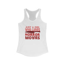 Just A Girl Who Loves Horror Movies Women's Ideal Racerback Tank