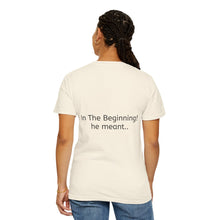 The Beninging Unisex Garment-Dyed T-shirt