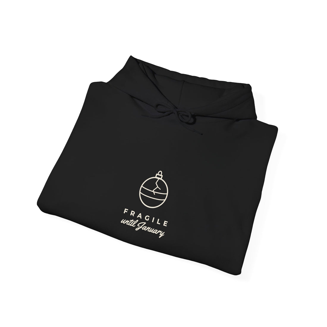 Fragile Until January Hoodie