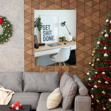 Get  Shit Done Matte Vertical Posters