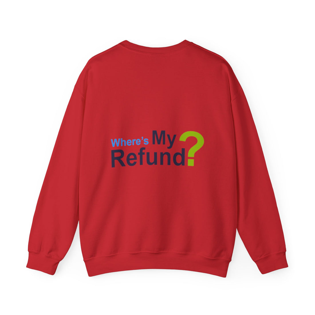 Where's My Refund?? Unisex Heavy Blend™ Crewneck Sweatshirt