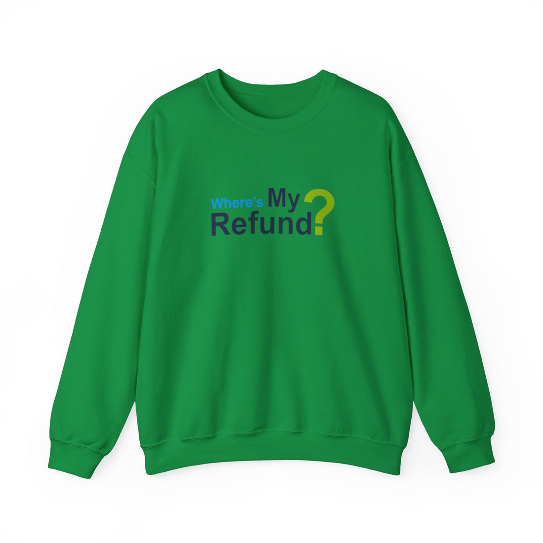 Where's My Refund?? Unisex Heavy Blend™ Crewneck Sweatshirt