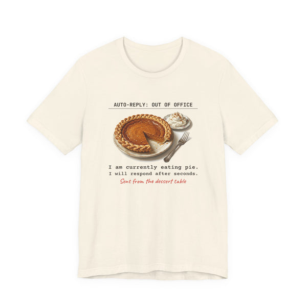 Auto-Reply: Out of Office, Eating Pie funny t-shirt, view 2