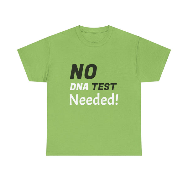 No DNA Test Needed - Like Father Like Son Men's Heavy Cotton Tee