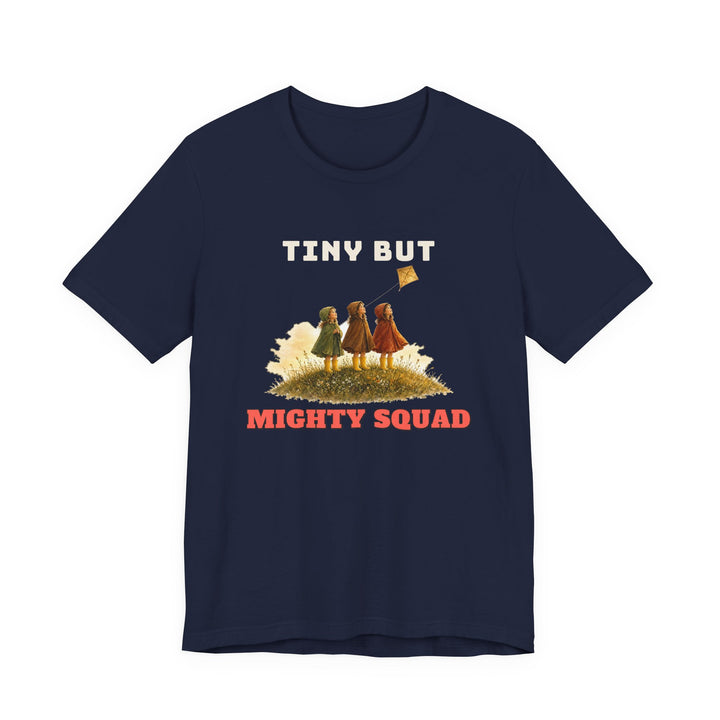 Tiny But Mighty Squad Tee