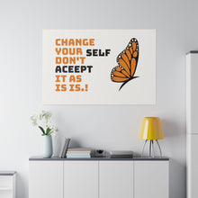 Change Your Self Matte Canvas, Stretched, 0.75