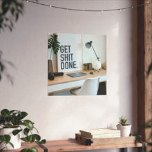 Get  Shit Done Matte Vertical Posters