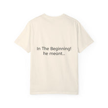 The Beninging Unisex Garment-Dyed T-shirt