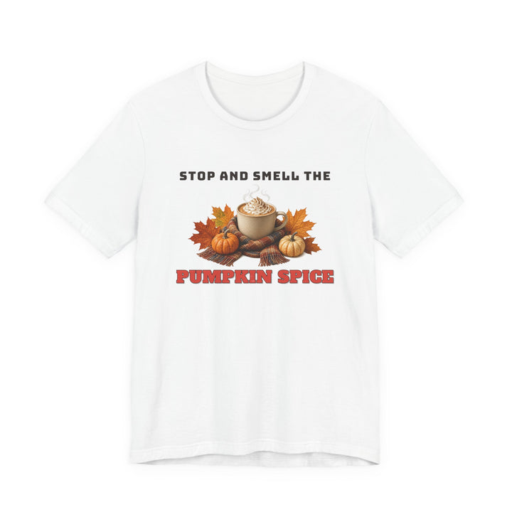 Stop And Smell The Pumpkin Spice Tee