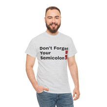 Don't Forget Your Semicolon - Oversized Unisex Tee