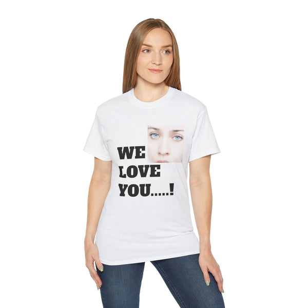 We Love You Fiona - Unisex T-Shirt
