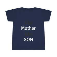 No DNA Test Needed - Like Mother Like Son - Toddler T-shirt