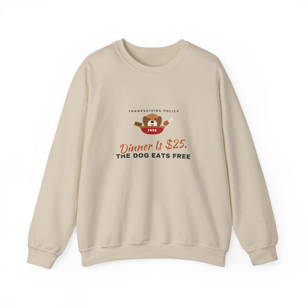 Dinner Is $25. The Dog Eats Free. Sweatshirt