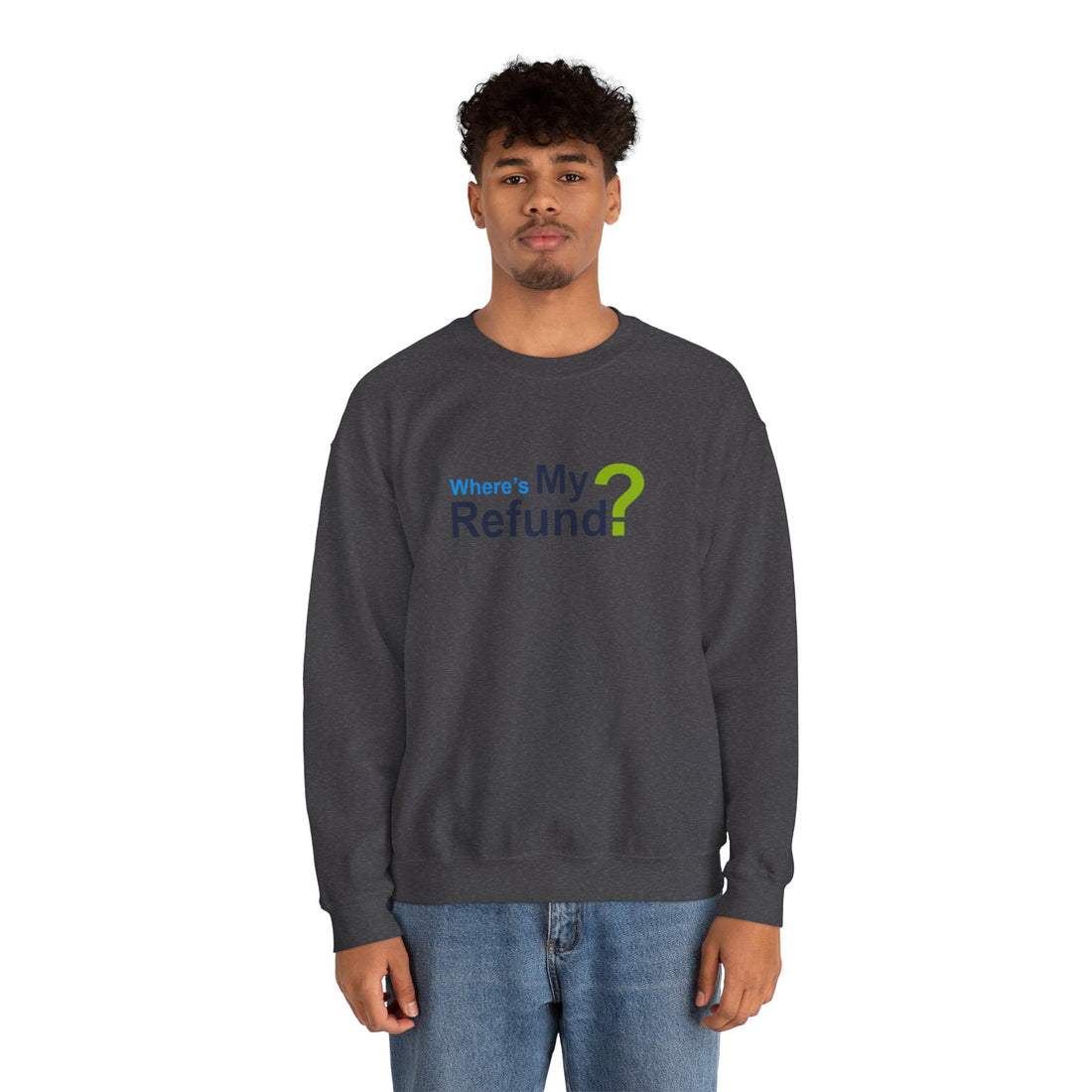 Where's My Refund?? Unisex Heavy Blend™ Crewneck Sweatshirt