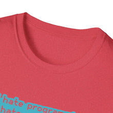 I hate Programming Unisex T-Shirt