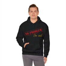No Problem She Said Men's Heavy Blend™ Hooded Sweatshirt