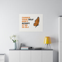 Change Your Self Matte Canvas, Stretched, 0.75