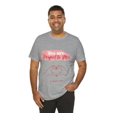 You are Perfect To Me! Women's Jersey Short Sleeve Tee 2024 Love T-shirt