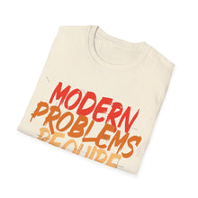 Modern Problems Require Modern Solutions - Unisex Softstyle T-Shirt