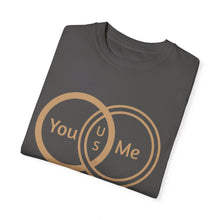 You & Me Unisex T-shirt