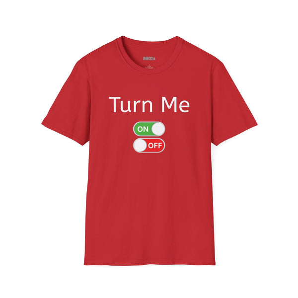 Turn Me ON/OFF T-Shirt