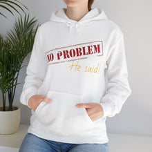 No Problem He Said Women's Heavy Blend™ Hooded Sweatshirt