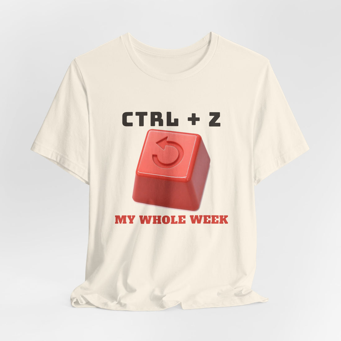 Ctrl + Z My Whole Week