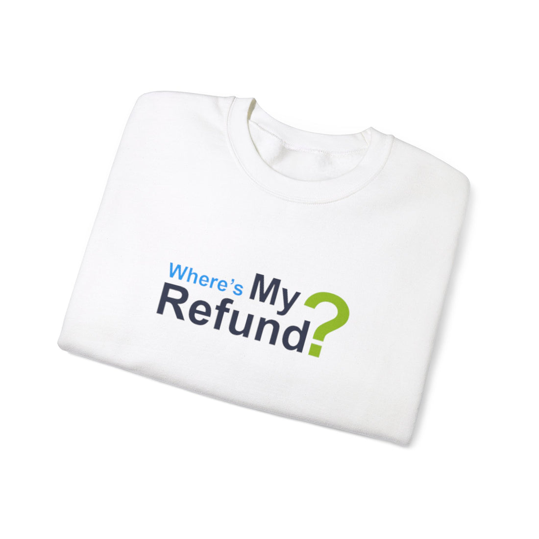 Where's My Refund?? Unisex Heavy Blend™ Crewneck Sweatshirt