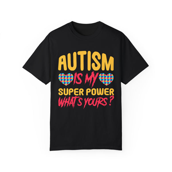 Unisex Autism Is My Super Power - What's yours T-shirt