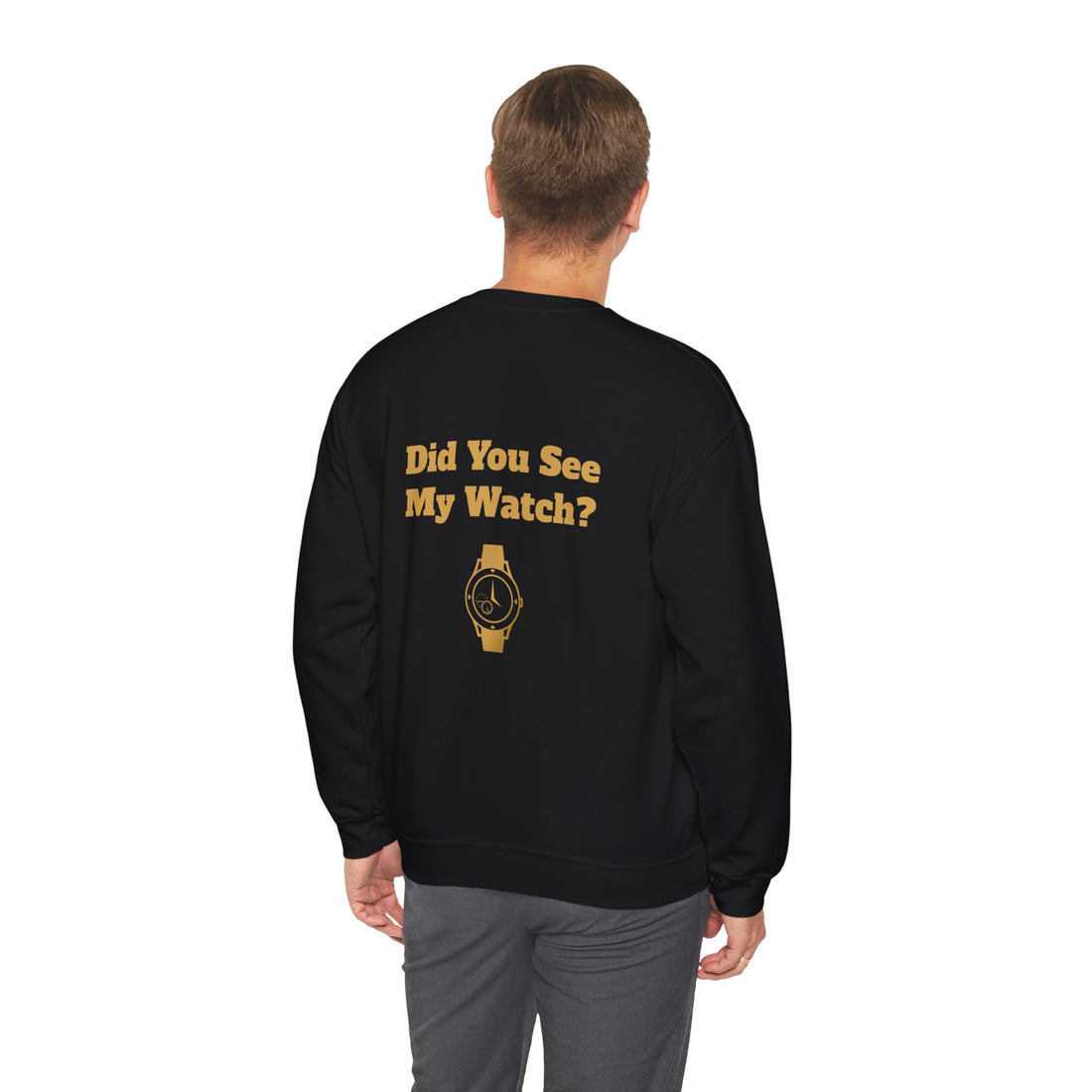 Watch My Watch - Unisex Heavy Blend™ Crewneck Sweatshirt (Did You See My Watch)