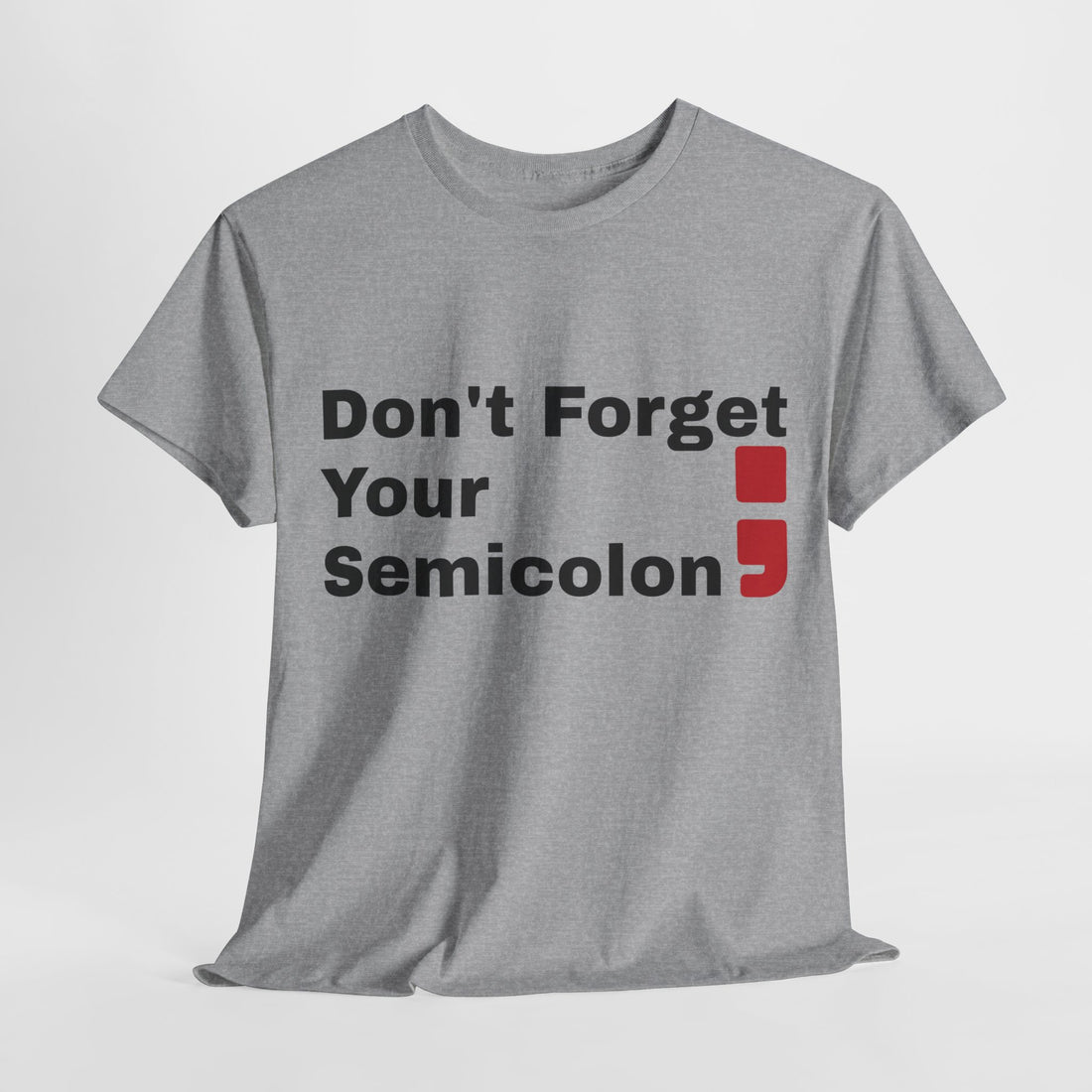 Don't Forget Your Semicolon - Oversized Unisex Tee