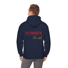 No Problem She Said Men's Heavy Blend™ Hooded Sweatshirt