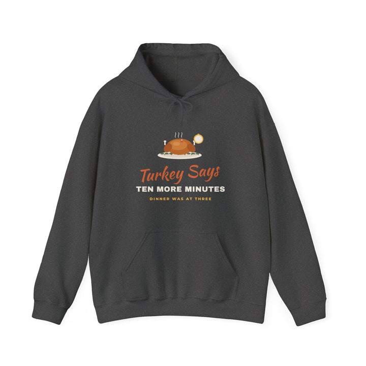Turkey Says Ten More Minutes Hoodie