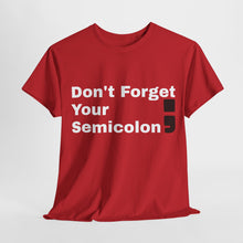 Don't Forget Your Semicolon - Oversized Unisex Tee