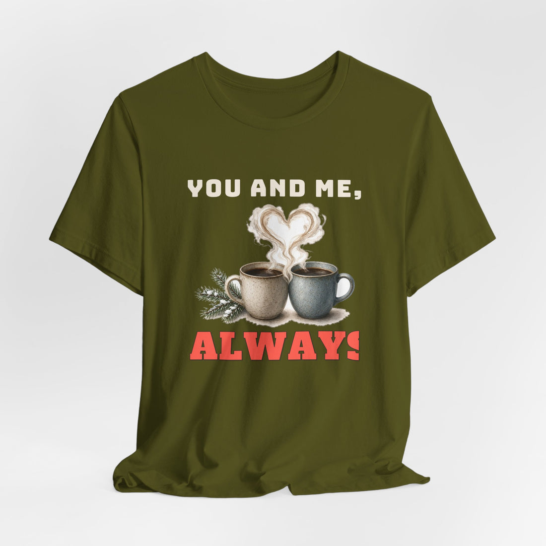 You And Me, Always Tee