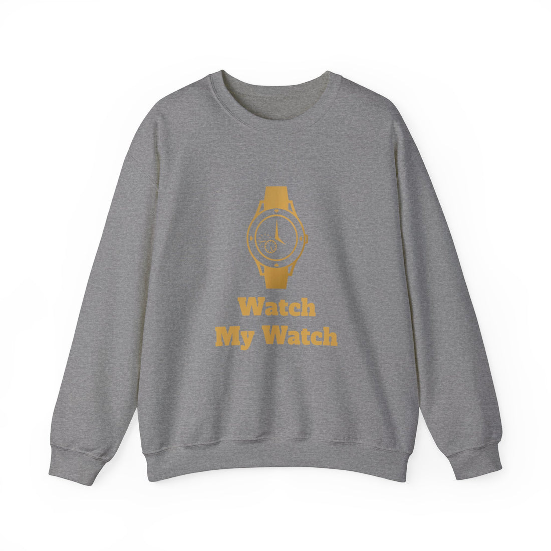 Watch My Watch - Unisex Heavy Blend™ Crewneck Sweatshirt (Did You See My Watch)