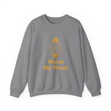 Watch My Watch - Unisex Heavy Blend™ Crewneck Sweatshirt (Did You See My Watch)