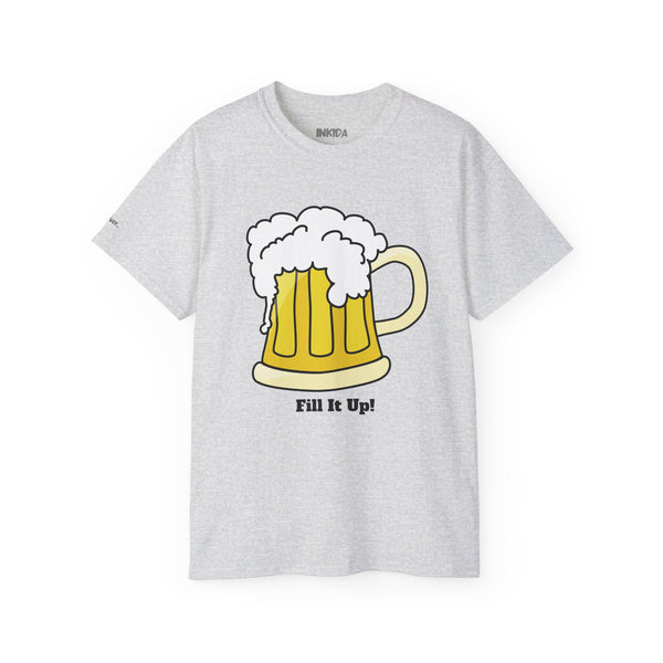 Fill It Up Beer - Ultra Cotton Tee