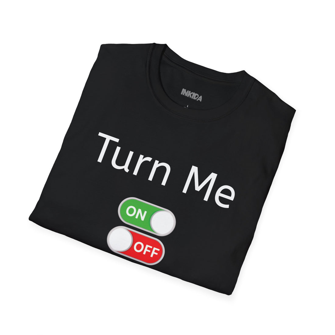 Turn Me ON/OFF T-Shirt