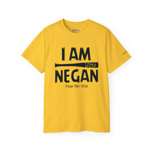 I am Negan Fear No One - Unisex Tee