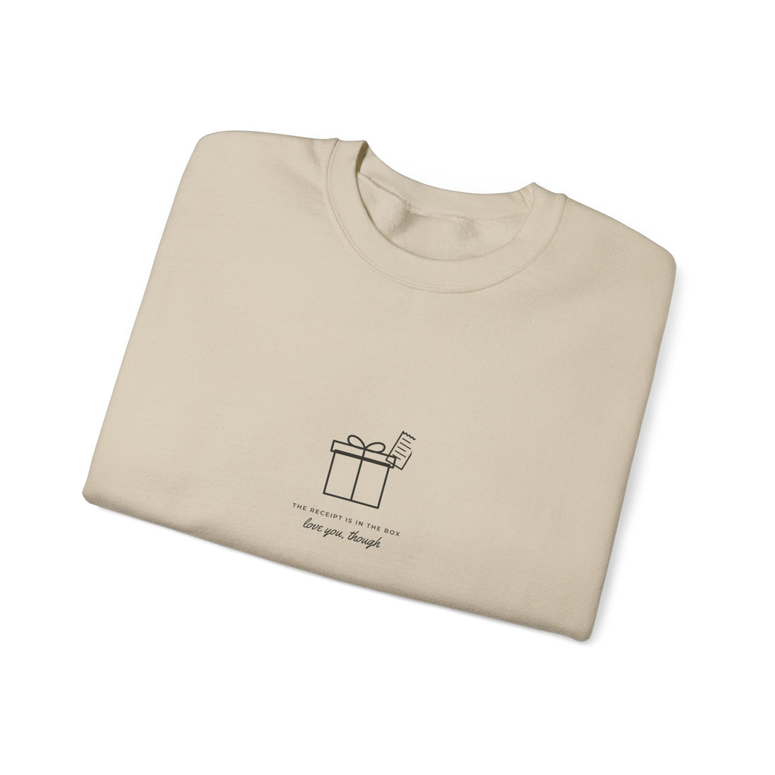 The Receipt Is in the Box Sweatshirt