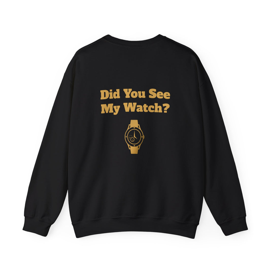 Watch My Watch - Unisex Heavy Blend™ Crewneck Sweatshirt (Did You See My Watch)