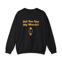 Watch My Watch - Unisex Heavy Blend™ Crewneck Sweatshirt (Did You See My Watch)