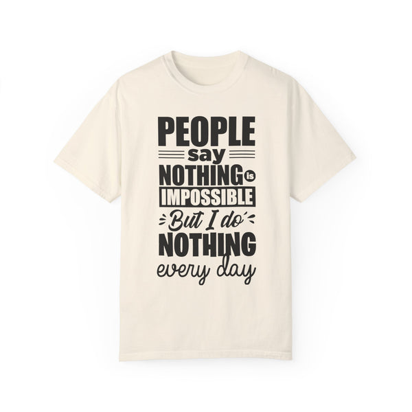 I Do Nothing Everyday T-shirt